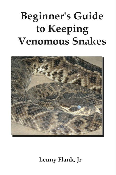 Book cover for Beginner’s Guide to Keeping Venomous Snakes by Lenny Flank, Jr.